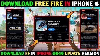 How To Download Free Fire In iPhone | iPhone Mein Free Fire Kaise Download Kare | Ob40 Update FF Max