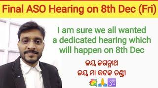 OPSC ASO Update: Final Hearing scheduled for 8 Dec ( Friday).