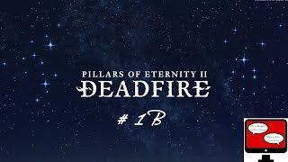 Pillars Of Eternity 2: Deadfire - No Spoilers Edition - Let's Play Episode 1 B