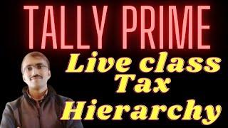 Tally Prime Live Class Tax Hierarchy@COMPUTEREXCELSOLUTION