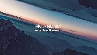 PNL - Blanka (second mention remix)