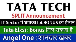  SPLIT ANNOUNCEMENT TATA TECHNOLOGIES share latest news • TATA ELXSI share • ANGEL ONE latest news