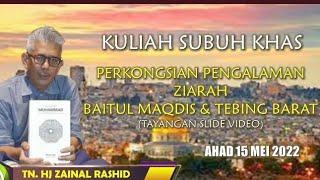 Hj Zainal Rashid Ahmad - Masjid al Aqsa @ZRAStrim | 15 Mei 2022