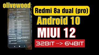 Redmi 8A Dual (Pro) OliveWood 32bit to 64bit ROM MIUI 12 Android 10