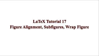 LaTeX Tutorial 17 || Figure Alignment, Subfigure, Wrap Figure