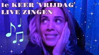 1e KEER 'VRIJDAG' LIVE ZINGEN  #103 By Nienke Plas