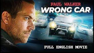 WRONG CAR - English Movie | Holywood Blockbuster English Action Crime Movie Full HD | Paul Walker