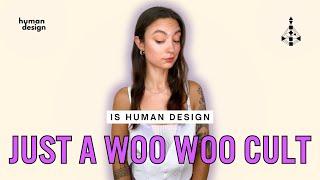 Is Human Design Just A Woo Woo Cult?