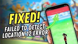 How to Fix Pokemon Go Failed to Detect Location 12 Error