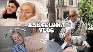 Barcelona vlog!! (Birthday vlog + what I got for my birthday)