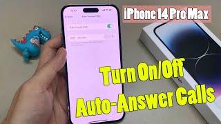 iPhone 14 Pro Max: How to Turn On/Off Auto-Answer Calls