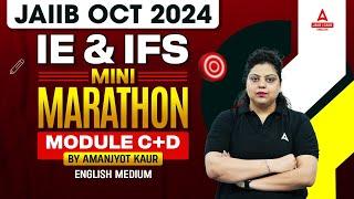 JAIIB Oct 2024 Mini Marathon | JAIIB IE & IFS Module C+D Complete Revision | By Amanjyot Kaur