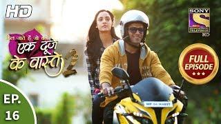 Ek Duje Ke Vaaste 2 - Ep 16 - Full Episode - 2nd March, 2020