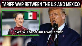 BREAKING - Mexico Threatens Tariff War With The United States