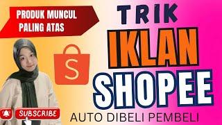 100% WORKCARA IKLAN SHOPEE TERLENGKAP ! PRODUK MUNCUL PALING ATAS DI BERANDA SHOPEE