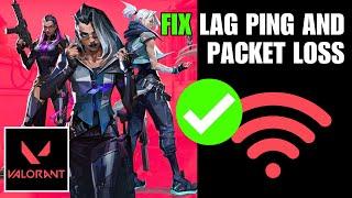 How To Fix Valorant Lag, Ping & Packet Loss (Solve Network Issues)