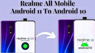 Realme Android 11 To Android 10 Downgrade Kaise Karen | How To Rollback Realme Ui2.0 To Realme Ui1.0