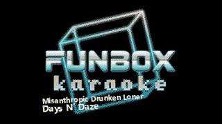 Days N' Daze - Misanthropic Drunken Loner (Funbox Karaoke, 2013) [remastered version]