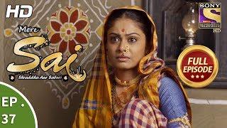 Mere Sai - मेरे साईं - Ep 37 - Full Episode - 16th November, 2017