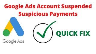 Google Ads Account Suspended Suspicious Payments Quick Fix. | Fix Suspended Google Ads Account