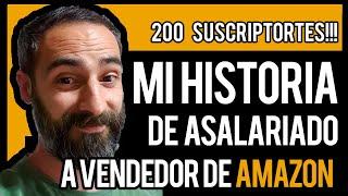 MI HISTORIA   CÓMO PASÉ DE ASALARIADO A VENDEDOR DE AMAZON