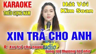 Xin Trả Cho Anh  Song Ca Cùng Kim Soan  Karaoke Thiếu Giọng Nam  KARAOKE SONG CÙNG CA SĨ