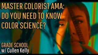 Grade School: Do You Need Color Science?