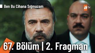 Ben Bu Cihana Sığmazam 67. Bölüm 2. Fragmanı | "Bu savaş benimle başladı..."@BenBuCihanaTV