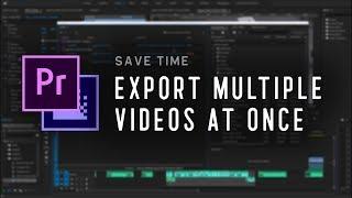 Export Multiple Videos at Once in Premiere Pro FAST! Adobe Premiere Pro CC Tutorial
