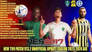 PES 2017 NEW T99 PATCH V13.2 UNOFFICIAL UPDATE SEASON 2023-2024 AIO