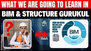 What we are going to learn in BIM & Structure Gurukul ||By- Akash Pandey||