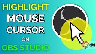 How to enable highlight mouse cursor in OBS Studio?