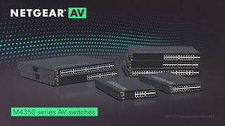 Introducing the New NETGEAR M4350 ProAV Switches