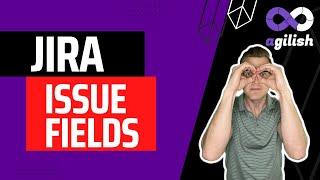 Issue Fields | JIRA for Scrum Masters | JIRA Tutorial