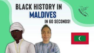 Black History in Maldives (In 60 Seconds!)