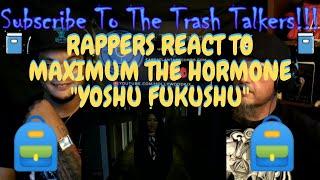 Rappers React To Maximum The Hormone "Yoshu fukushu"!!!