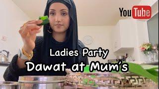 LADIES PARTY - Dawat at Mum’s #dailyvlogs