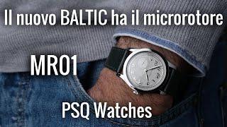 Baltic non ne sbaglia una...o quasi! Il nuovo MR01. PSQ Watches