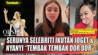 SERUNYA SELEBRITI IKUTAN JOGET & NYANYI LAGU “TEMBAK TEMBAK DOR DOR” BIKIN TERHIBUR - OBSESI