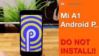 Mi A1 | Android P DP4 [Unofficial] | Do Not Install Yet!