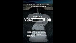 Retreat Komisi Pemuda Remaja GKI RE Martadinata "Going On Vocation"