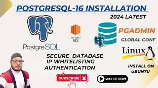 How to Install PostgreSQL 16 on EC2 with pgAdmin 4 | Complete 2024 Guide for Enhanced Security