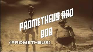 Prometheus and Bob Restored in HD Internet Archive Trailer!