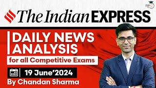 Indian Express Editorial Analysis by Chandan Sharma | 19 June 2024 | UPSC Current Affairs 2024