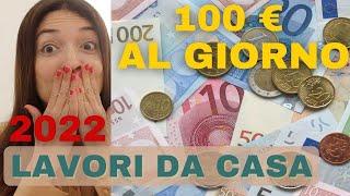 9 LAVORI DA CASA PER GUADAGNARE 100 € AL GIORNO nel 2022: Lavorare da Casa e Guadagnare Online