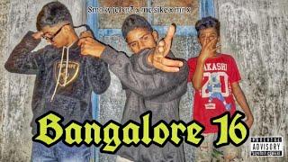 Bangalore 16 - Smokey jxlen x mc sike x mr x (official music video) 2k24