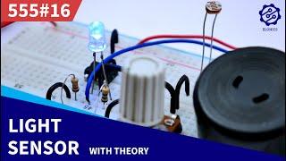 Light Sensor and Darkness Detector Circuit using LDR | 555 Timer Project #16