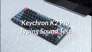 Keychron K2 Pro Typing Sound Test