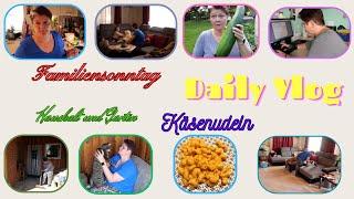 Daily Vlog / Mein Sonntag / Käsenudeln / süßer Familienbesuch / Haushalt und Garten / Mamaalltag