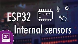 ESP32 Internal sensors - temperature, hall & touch sensors arduino